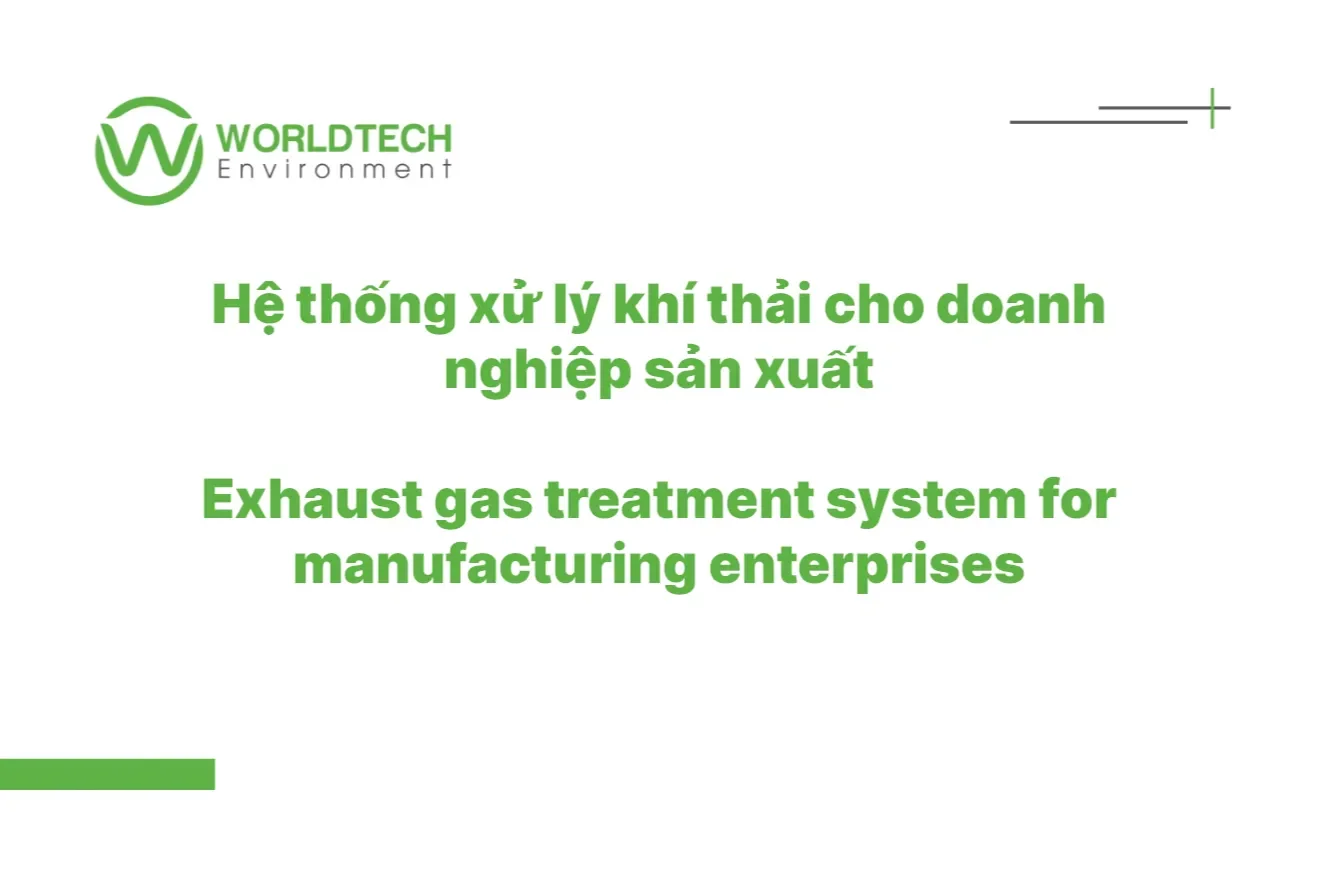 Hệ thống xử lý khí thải cho doanh nghiệp sản xuất|WTC