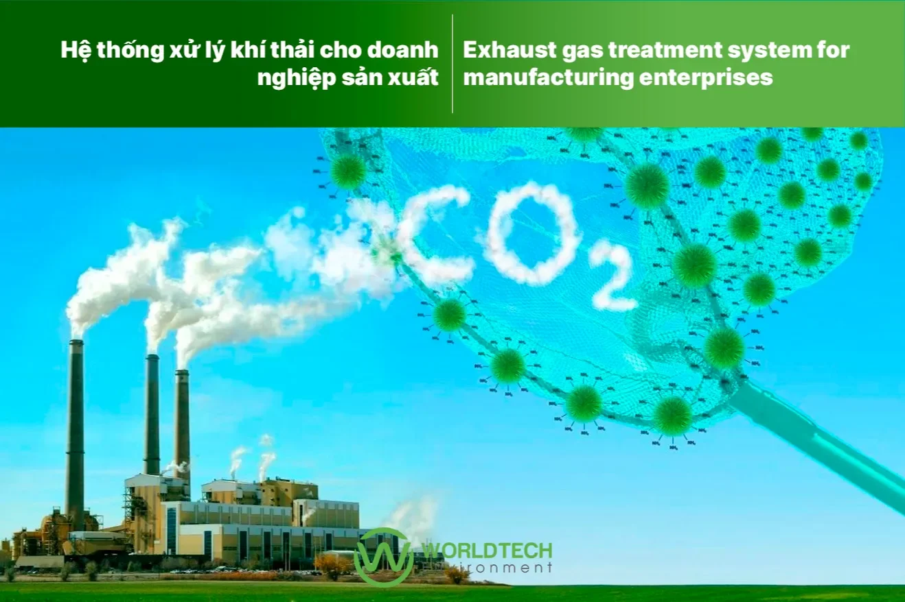 Hệ thống xử lý khí thải cho doanh nghiệp sản xuất|WTC