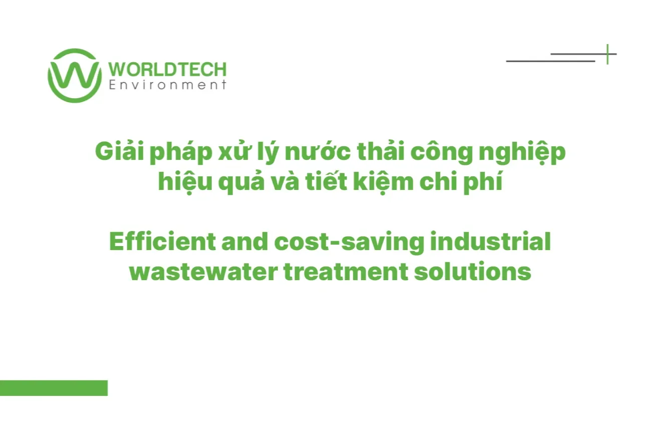 Giải pháp xử lý nước thải công nghiệp hiệu quả và tiết kiệm chi phí|WTC