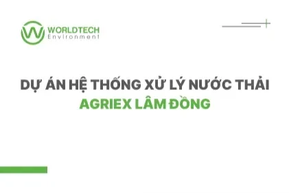 Dự án hệ thống xử lý nước thải Agriex Lâm Đồng | WTC